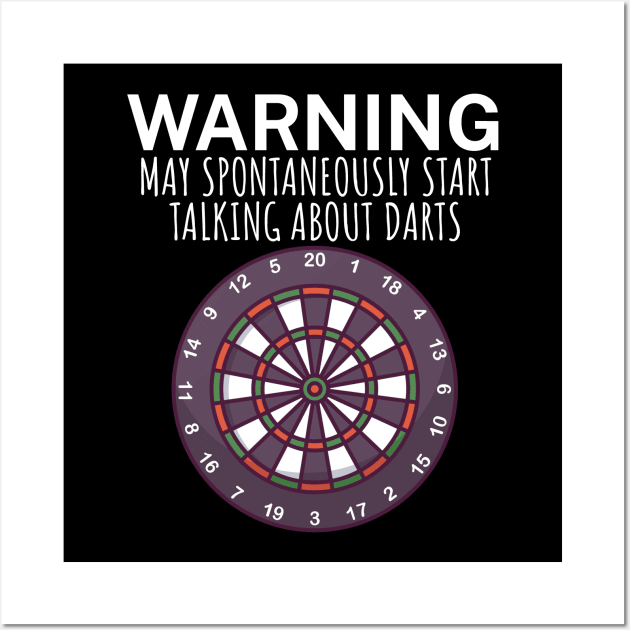 Warning May spontaneously start talking about darts Wall Art by maxcode